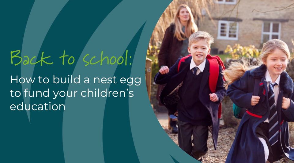 Back to school: How to build a nest egg to fund your children's education