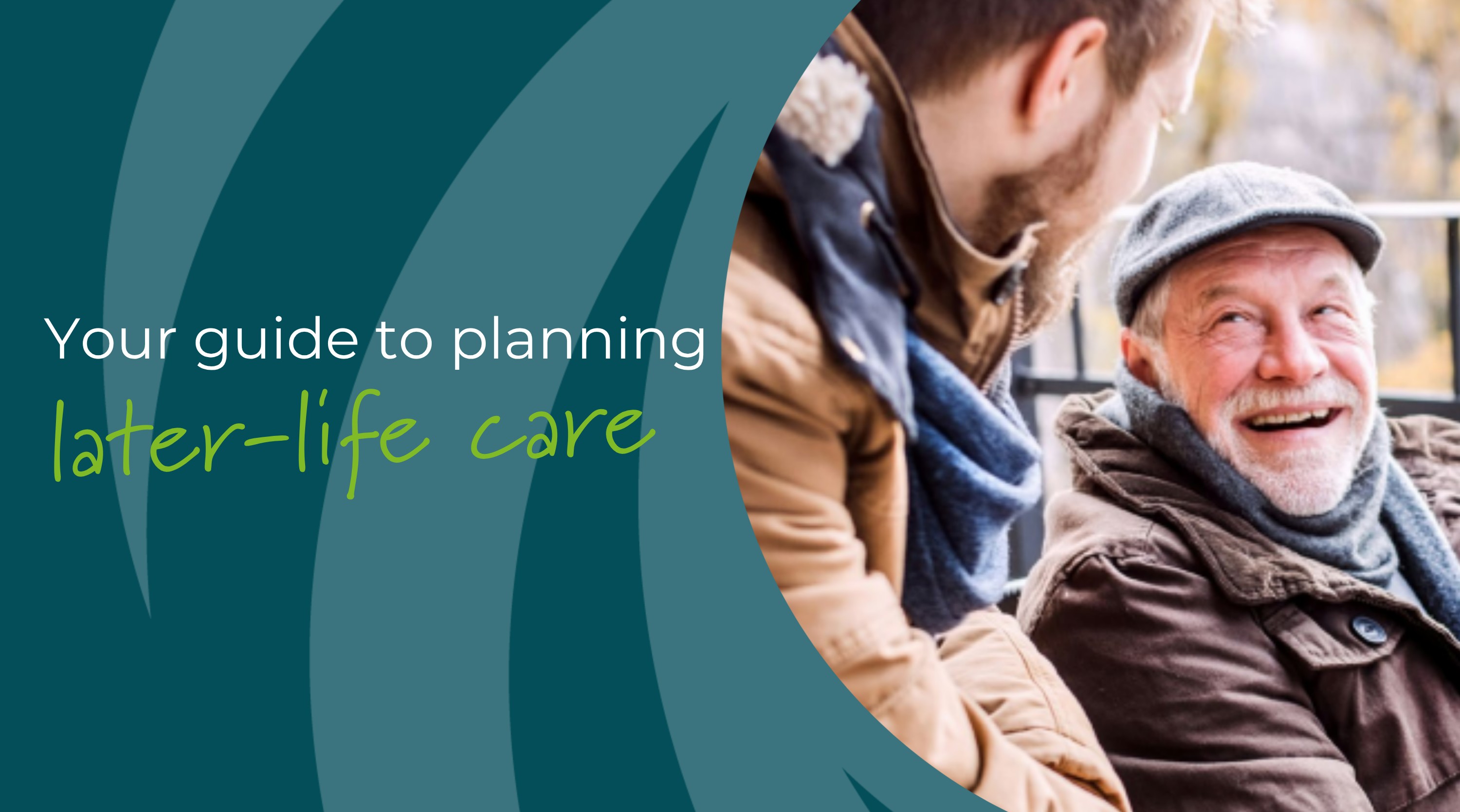 Your guide to planning later-life care